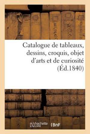 Catalogue de Tableaux, Dessins, Croquis, Objet D'Arts Et de Curiosite