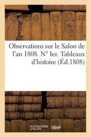 Observations Sur Le Salon de L'An 1808. N Ier. Tableaux D'Histoire