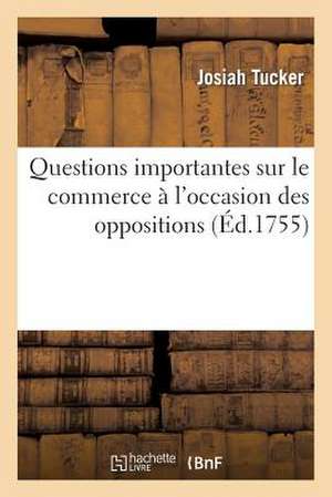 Questions Importantes Sur Le Commerce A L'Occasion Des Oppositions Au Dernier Bill de Naturalisation