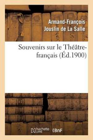 Souvenirs Sur Le Theatre-Francais