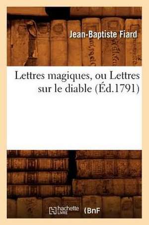 Lettres Magiques, Ou Lettres Sur le Diable, de Jean-Baptiste Fiard