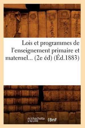 Lois Et Programmes de L'Enseignement Primaire Et Maternel... (2e Ed) (Ed.1883): Developpement Des Sujets de Redaction. 1 (Ed.1896) de Sans Auteur