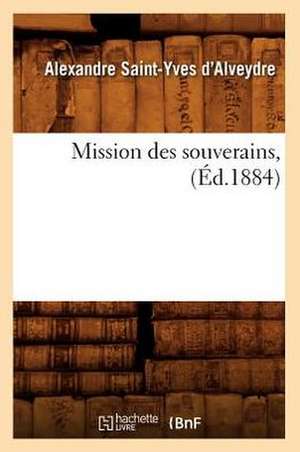 Mission Des Souverains, (Ed.1884) de Alexandre Saint-Yves D'Alveydre