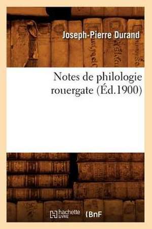 Notes de Philologie Rouergate (Ed.1900) de Durand J. P.