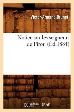 Notice Sur Les Seigneurs de Pirou (Ed.1884) de Brunet V. a.