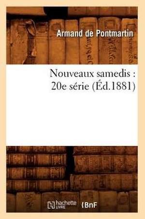 Nouveaux Samedis: 20e Serie (Ed.1881) de De Pontmartin a.