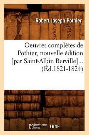 Oeuvres Completes de Pothier (Ed.1821-1824) de Robert-Joseph Pothier