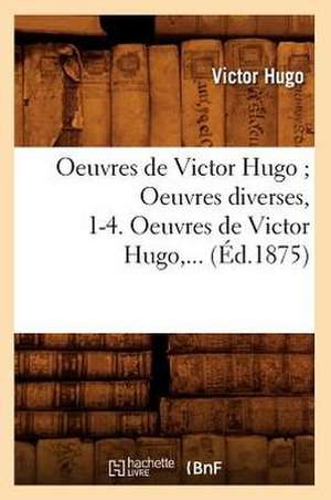 Oeuvres de Victor Hugo; Oeuvres Diverses, 1-4. Oeuvres de Victor Hugo, ... (Ed.1875): Histoire Romaine Avec La Traduction En Francais. Tome 2 (Ed.1839) de Victor Hugo