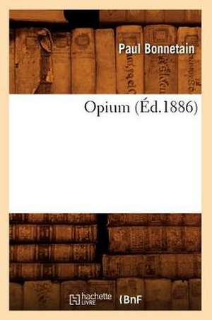 Opium (Ed.1886) de Paul Bonnetain