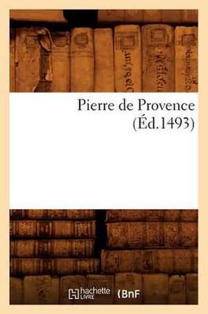 Pierre de Provence (Ed.1493) de Sans Auteur