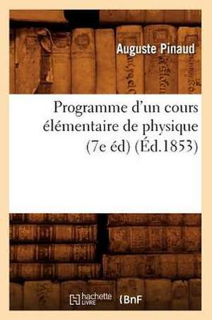 Programme D'Un Cours Elementaire de Physique (7e Ed) (Ed.1853) de Pinaud a.