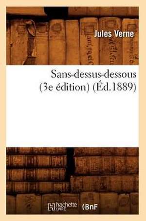 Sans-Dessus-Dessous (3e Edition) de Jules Verne