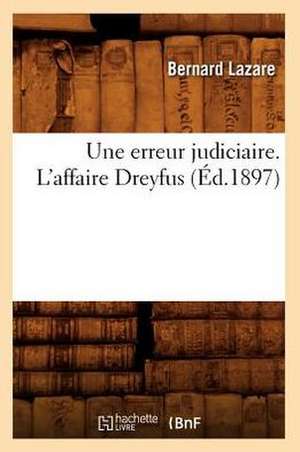 Une Erreur Judiciaire. L'Affaire Dreyfus (Ed.1897) de Bernard Lazare