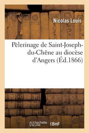 Pelerinage de Saint-Joseph-Du-Chene Au Diocese D'Angers