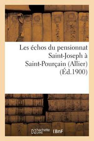 Les Echos Du Pensionnat Saint-Joseph a Saint-Pourcain (Allier)