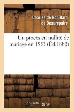 Un Proces En Nullite de Mariage En 1553