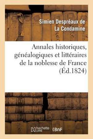 Annales Historiques, Genealogiques Et Litteraires de La Noblesse de France