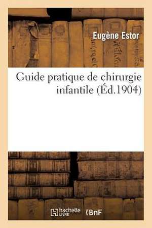 Guide Pratique de Chirurgie Infantile