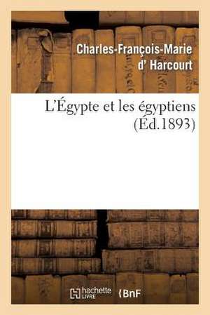 L Egypte Et Les Egyptiens