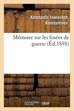 Memoire Sur Les Fusees de Guerre