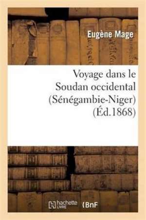 Voyage Dans Le Soudan Occidental (Senegambie-Niger)