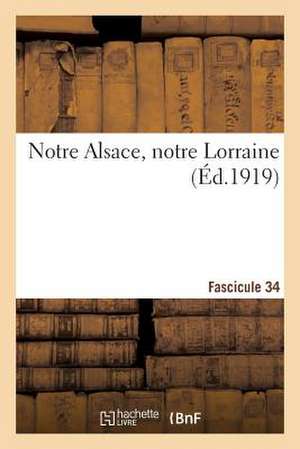 Notre Alsace, Notre Lorraine. Fascicule 34