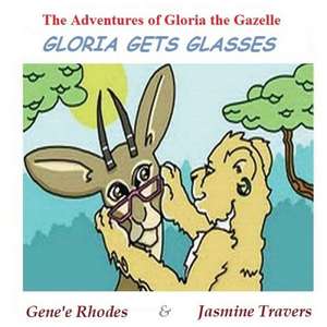 Gloria Gets Glasses de Genee M. Rhodes