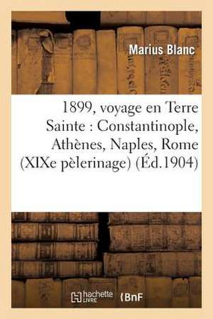 1899, Voyage En Terre Sainte