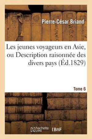 Les Jeunes Voyageurs En Asie. Tome 6