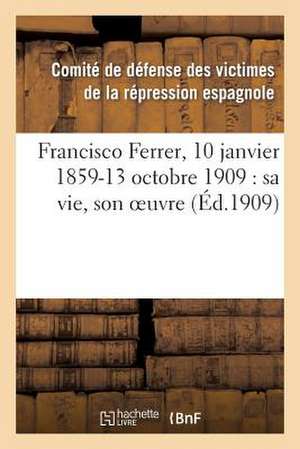 Francisco Ferrer, 10 Janvier 1859-13 Octobre 1909