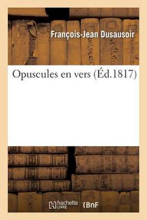 Opuscules En Vers