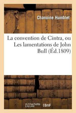 La Convention de Cintra, Ou Les Lamentations de John Bull, Sur Le Triomphe Extraordinaire