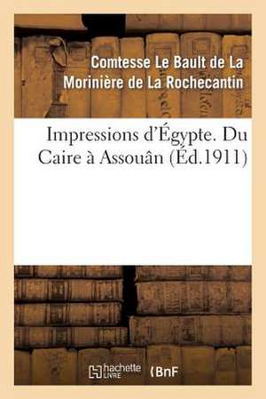 Impressions D'Egypte. Du Caire a Assouan