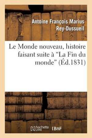 Le Monde Nouveau, Histoire Faisant Suite a 'la Fin Du Monde'