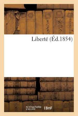 Liberte (Ed.1854) de Sans Auteur