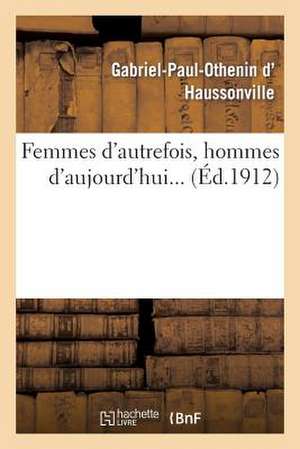 Femmes D'Autrefois, Hommes D'Aujourd'hui de D. Haussonville-G-P-O