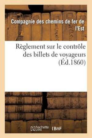 Reglement Sur Le Controle Des Billets de Voyageurs de Compagnie Chemins De Fer