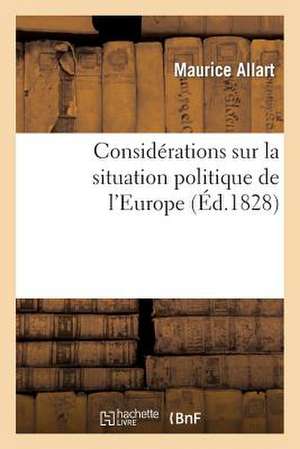 Considerations Situation Politique Europe Et Sur Resultats Probables Occupation Bosphore Par Russes de Allart-M