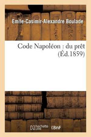 Code Napoleon: Du Pret de Boulade-E-C-A