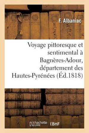 Voyage Pittoresque Et Sentimental a Bagneres-Adour de Albaniac-F