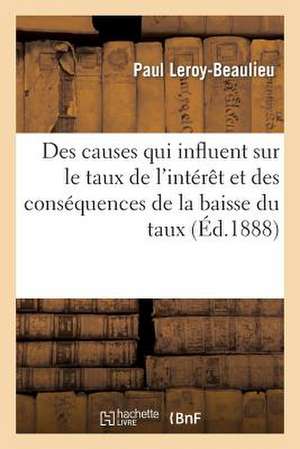 Des Causes Qui Influent Sur Le Taux de L'Interet Et Des Consequences de La Baisse Du Taux de Leroy-Beaulieu-P