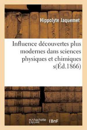 de L'Influence Decouvertes Les Plus Modernes Dans Sciences Physiques Chimiques Sur Progres Chirurgie de Sans Auteur