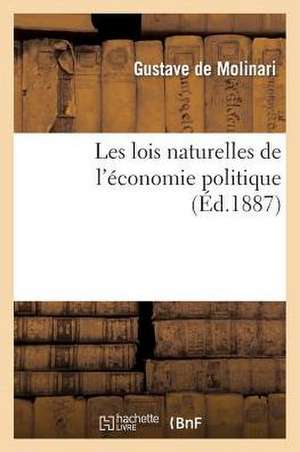 Les Lois Naturelles de L'Economie Politique de Sans Auteur