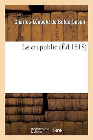 Le Cri Public de De Belderbusch-C-L