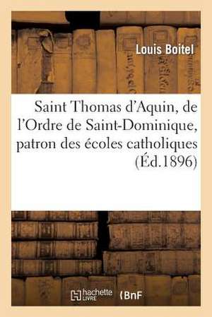 Saint Thomas D'Aquin, de L'Ordre de Saint-Dominique, Patron Des Ecoles Catholiques de Boitel-L