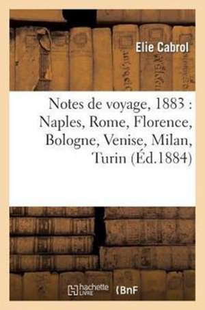 Notes de voyage, 1883 de Elie Cabrol