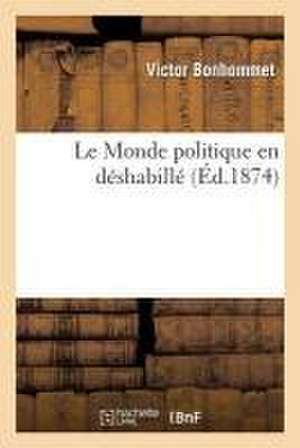 Le Monde Politique En Deshabille