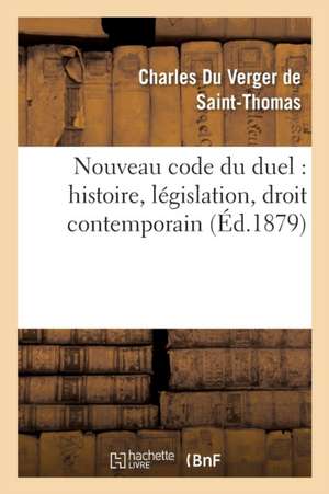 Nouveau code du duel de Du Verger de Saint-Thomas