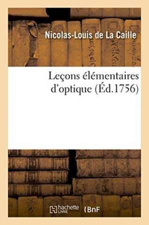Leçons élémentaires d'optique de Nicolas-Louis La Caille