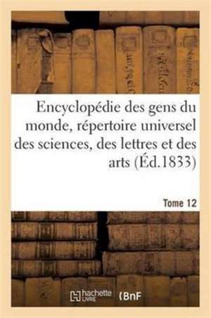 Encyclopédie Des Gens Du Monde T. 12.2 de Alexis-François Artaud de Montor